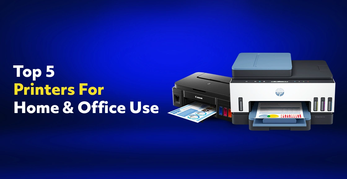 Top 5 Printers For Home And Office Use